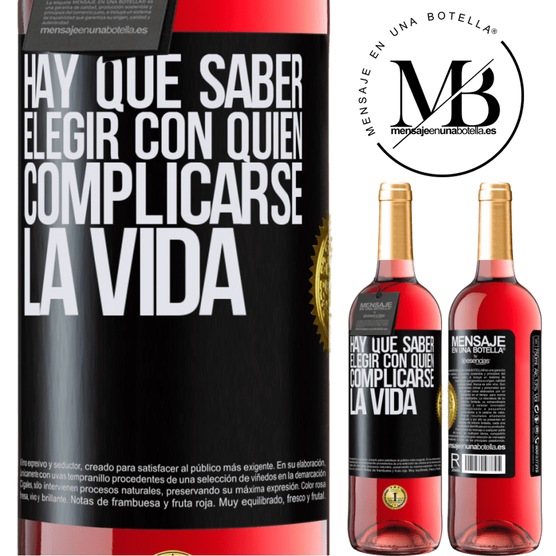 29,95 € Envío gratis | Vino Rosado Edición ROSÉ Hay que saber elegir con quién complicarse la vida Etiqueta Negra. Etiqueta personalizable Vino joven Cosecha 2022 Tempranillo