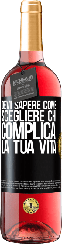 29,95 € | Vino rosato Edizione ROSÉ Devi sapere come scegliere chi complica la tua vita Etichetta Nera. Etichetta personalizzabile Vino giovane Raccogliere 2025 Tempranillo