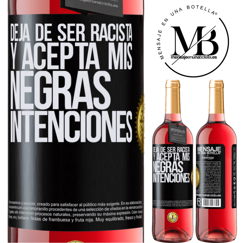 29,95 € Envío gratis | Vino Rosado Edición ROSÉ Deja de ser racista y acepta mis negras intenciones Etiqueta Negra. Etiqueta personalizable Vino joven Cosecha 2022 Tempranillo