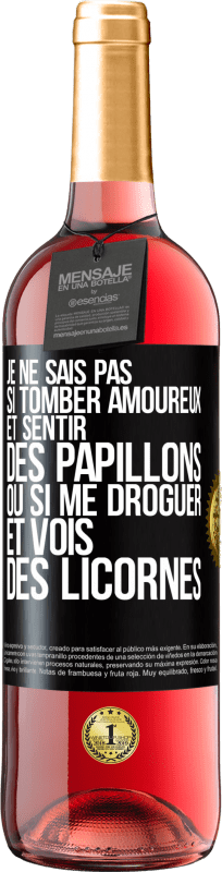 29,95 € | Vin rosé Édition ROSÉ Je ne sais pas si tomber amoureux et sentir des papillons ou si me droguer et vois des licornes Étiquette Noire. Étiquette personnalisable Vin jeune Récolte 2025 Tempranillo