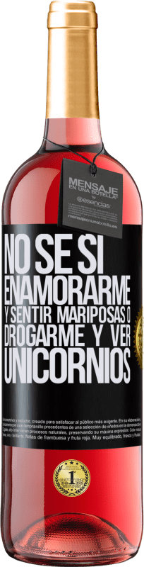 29,95 € | Vino Rosado Edición ROSÉ No se si enamorarme y sentir mariposas o drogarme y ver unicornios Etiqueta Negra. Etiqueta personalizable Vino joven Cosecha 2024 Tempranillo