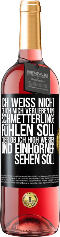 29,95 € | Roséwein ROSÉ Ausgabe Ich weiß nicht, ob ich mich verlieben und Schmetterlinge fühlen soll, oder ob ich high werden und Einhörner sehen soll Schwarzes Etikett. Anpassbares Etikett Junger Wein Ernte 2024 Tempranillo