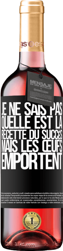 29,95 € | Vin rosé Édition ROSÉ Je ne sais pas quelle est la recette du succès. Mais les œufs emportent Étiquette Noire. Étiquette personnalisable Vin jeune Récolte 2024 Tempranillo