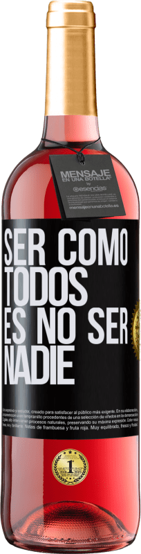 29,95 € | Vino Rosado Edición ROSÉ Ser como todos es no ser nadie Etiqueta Negra. Etiqueta personalizable Vino joven Cosecha 2024 Tempranillo