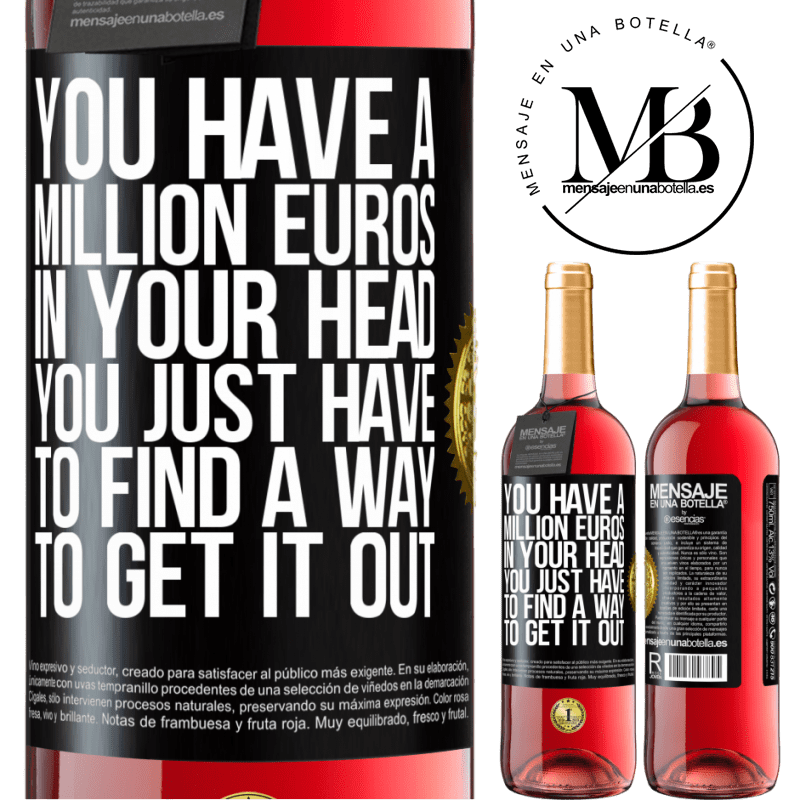 29,95 € Free Shipping | Rosé Wine ROSÉ Edition You have a million euros in your head. You just have to find a way to get it out Black Label. Customizable label Young wine Harvest 2024 Tempranillo