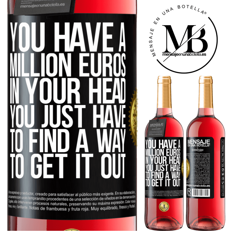 29,95 € Free Shipping | Rosé Wine ROSÉ Edition You have a million euros in your head. You just have to find a way to get it out Black Label. Customizable label Young wine Harvest 2025 Tempranillo