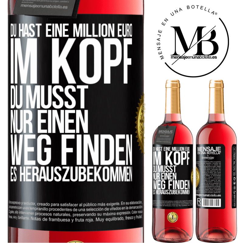29,95 € Kostenloser Versand | Roséwein ROSÉ Ausgabe Du hast eine Million Euro im Kopf. Du musst nur einen Weg finden, es herauszubekommen Schwarzes Etikett. Anpassbares Etikett Junger Wein Ernte 2025 Tempranillo