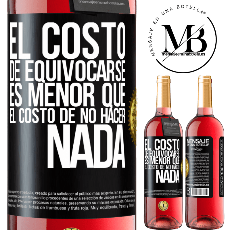 29,95 € Envío gratis | Vino Rosado Edición ROSÉ El costo de equivocarse es menor que el costo de no hacer nada Etiqueta Negra. Etiqueta personalizable Vino joven Cosecha 2023 Tempranillo