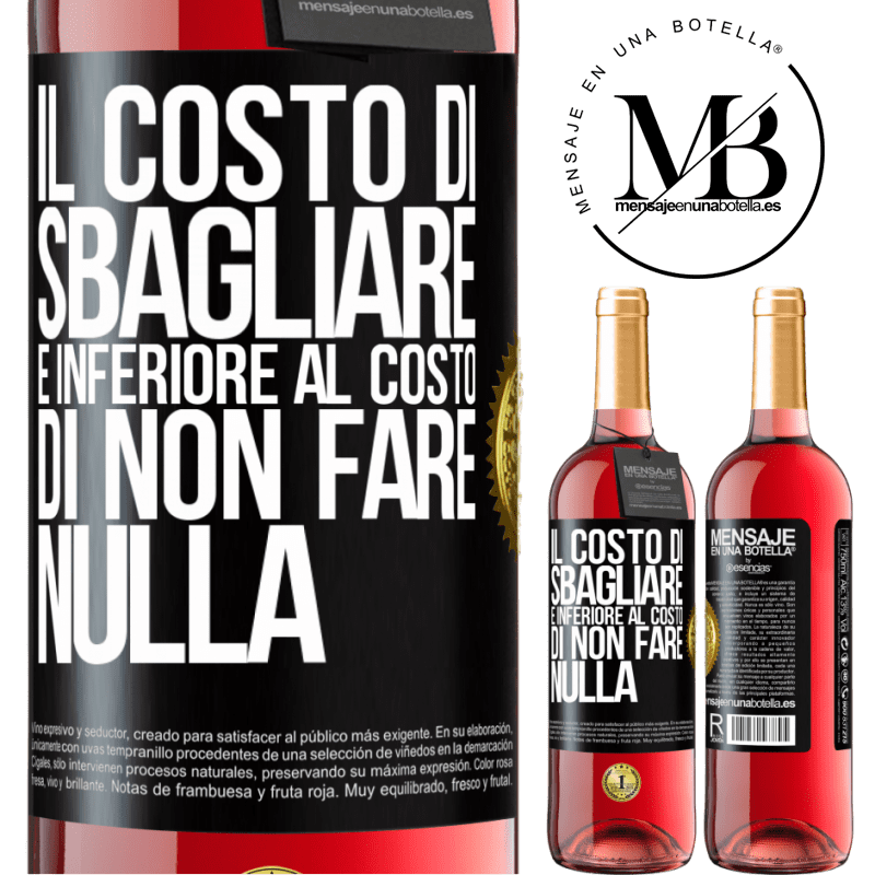 29,95 € Spedizione Gratuita | Vino rosato Edizione ROSÉ Il costo di sbagliare è inferiore al costo di non fare nulla Etichetta Nera. Etichetta personalizzabile Vino giovane Raccogliere 2023 Tempranillo