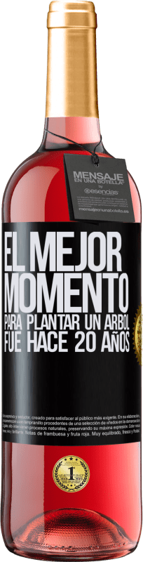 29,95 € | Vino Rosado Edición ROSÉ El mejor momento para plantar un árbol , fue hace 20 años Etiqueta Negra. Etiqueta personalizable Vino joven Cosecha 2024 Tempranillo