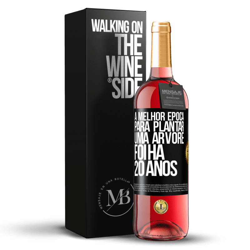 29,95 € Envio grátis | Vinho rosé Edição ROSÉ A melhor época para plantar uma árvore foi há 20 anos Etiqueta Preta. Etiqueta personalizável Vinho jovem Colheita 2024 Tempranillo