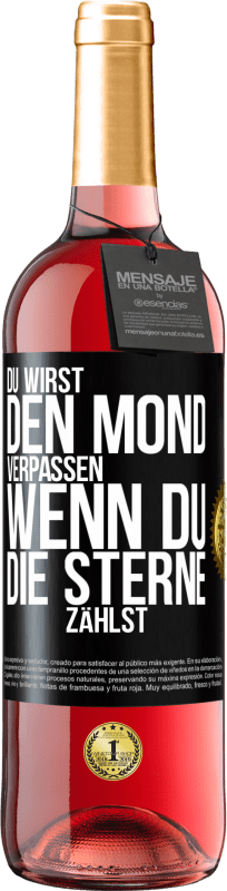 29,95 € Kostenloser Versand | Roséwein ROSÉ Ausgabe Du wirst den Mond verpassen, wenn du die Sterne zählst Schwarzes Etikett. Anpassbares Etikett Junger Wein Ernte 2025 Tempranillo