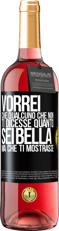 29,95 € | Vino rosato Edizione ROSÉ Vorrei che qualcuno che non ti dicesse quanto sei bella, ma che ti mostrasse Etichetta Nera. Etichetta personalizzabile Vino giovane Raccogliere 2024 Tempranillo