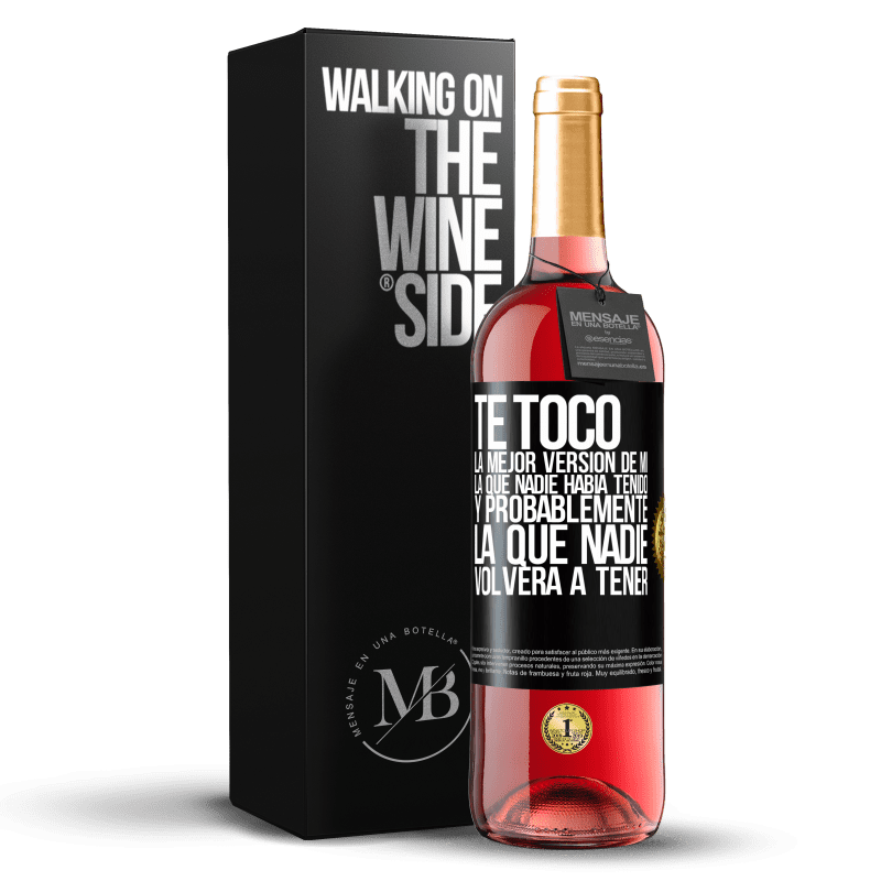 29,95 € Envío gratis | Vino Rosado Edición ROSÉ Te tocó la mejor versión de mí, la que nadie había tenido y probablemente la que nadie volverá a tener Etiqueta Negra. Etiqueta personalizable Vino joven Cosecha 2025 Tempranillo