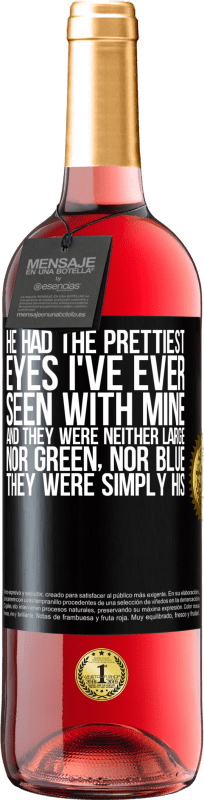 29,95 € Free Shipping | Rosé Wine ROSÉ Edition He had the prettiest eyes I've ever seen with mine. And they were neither large, nor green, nor blue. They were simply his Black Label. Customizable label Young wine Harvest 2024 Tempranillo