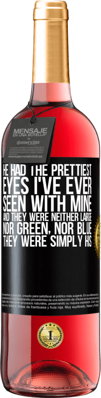 29,95 € | Розовое вино Издание ROSÉ У него были самые красивые глаза, которые я когда-либо видел своими. И они не были ни большими, ни зелеными, ни синими. Они Черная метка. Настраиваемая этикетка Молодое вино Урожай 2023 Tempranillo