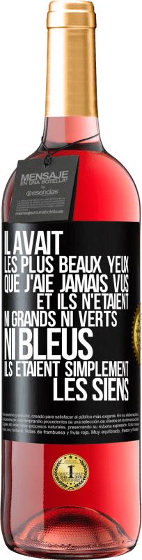 29,95 € | Vin rosé Édition ROSÉ Il avait les plus beaux yeux que j'aie jamais vus. Et ils n'étaient ni grands ni verts, ni bleus. Ils étaient simplement les sie Étiquette Noire. Étiquette personnalisable Vin jeune Récolte 2025 Tempranillo