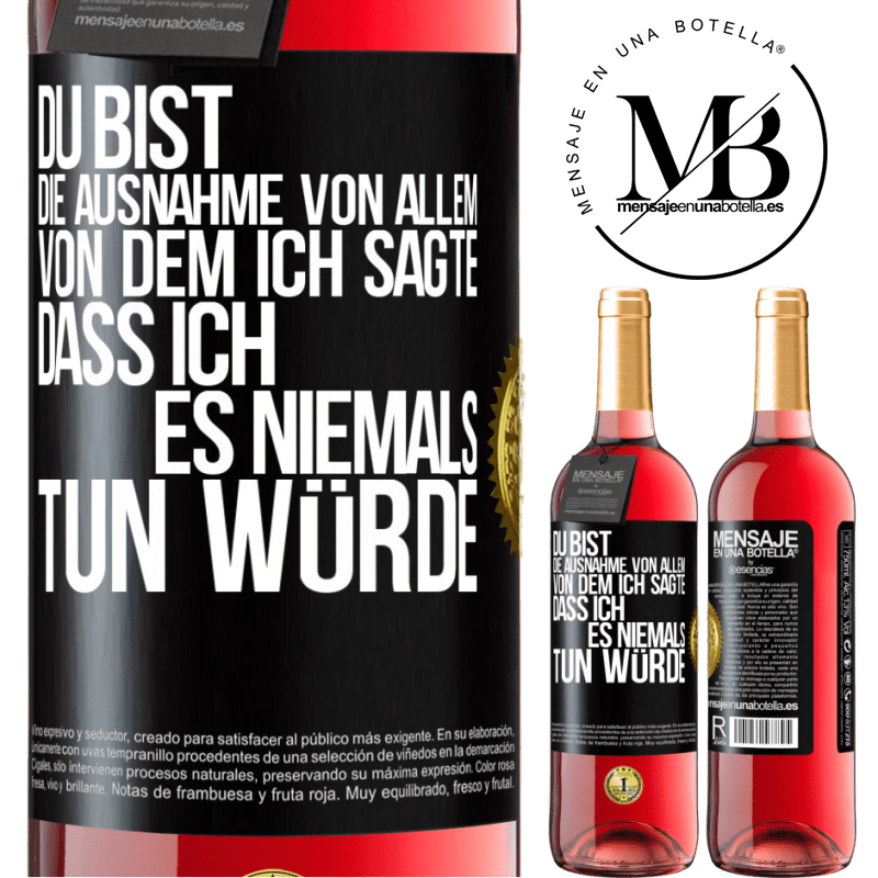 29,95 € Kostenloser Versand | Roséwein ROSÉ Ausgabe Du bist die Ausnahme von allem, von dem ich sagte, dass ich es niemals tun würde Schwarzes Etikett. Anpassbares Etikett Junger Wein Ernte 2024 Tempranillo
