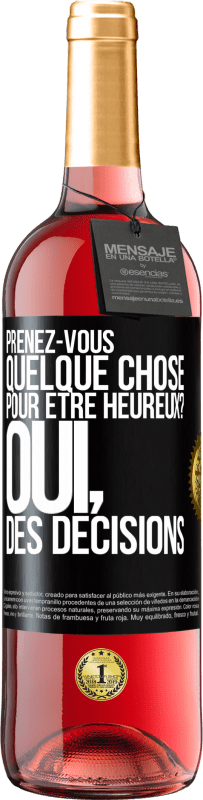 29,95 € | Vin rosé Édition ROSÉ Prenez-vous quelque chose pour être heureux? Oui, des décisions Étiquette Noire. Étiquette personnalisable Vin jeune Récolte 2024 Tempranillo