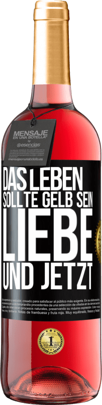 29,95 € Kostenloser Versand | Roséwein ROSÉ Ausgabe Das Leben sollte gelb sein. Liebe und jetzt Schwarzes Etikett. Anpassbares Etikett Junger Wein Ernte 2025 Tempranillo