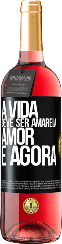 «A vida deve ser amarela. Amor e agora» Edição ROSÉ