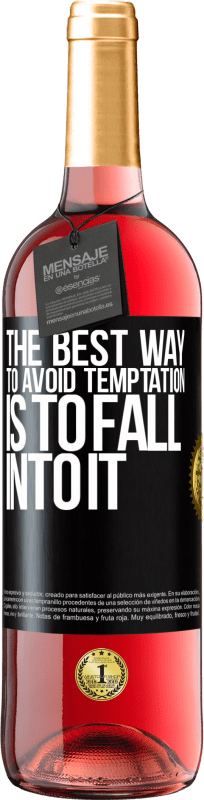 29,95 € | Rosé Wine ROSÉ Edition The best way to avoid temptation is to fall into it Black Label. Customizable label Young wine Harvest 2023 Tempranillo