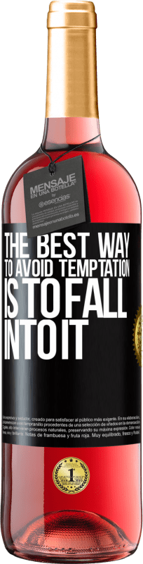 29,95 € Free Shipping | Rosé Wine ROSÉ Edition The best way to avoid temptation is to fall into it Black Label. Customizable label Young wine Harvest 2024 Tempranillo