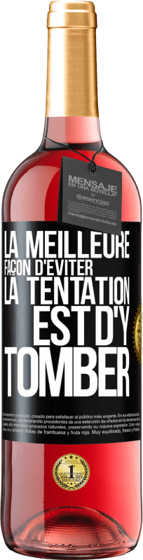 29,95 € | Vin rosé Édition ROSÉ La meilleure façon d'éviter la tentation est d'y tomber Étiquette Noire. Étiquette personnalisable Vin jeune Récolte 2023 Tempranillo