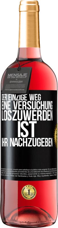 Kostenloser Versand | Roséwein ROSÉ Ausgabe Der einzige Weg, eine Versuchung loszuwerden, ist, ihr nachzugeben Schwarzes Etikett. Anpassbares Etikett Junger Wein Ernte 2023 Tempranillo