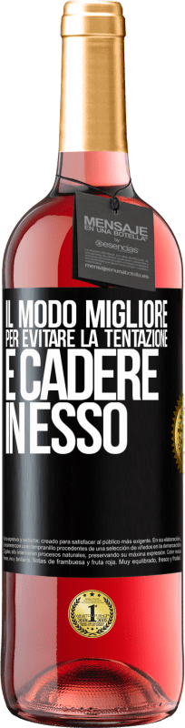 29,95 € Spedizione Gratuita | Vino rosato Edizione ROSÉ Il modo migliore per evitare la tentazione è cadere in esso Etichetta Nera. Etichetta personalizzabile Vino giovane Raccogliere 2025 Tempranillo