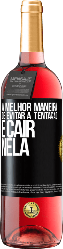 29,95 € | Vinho rosé Edição ROSÉ A melhor maneira de evitar a tentação é cair nela Etiqueta Preta. Etiqueta personalizável Vinho jovem Colheita 2023 Tempranillo