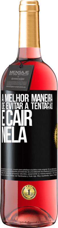 29,95 € | Vinho rosé Edição ROSÉ A melhor maneira de evitar a tentação é cair nela Etiqueta Preta. Etiqueta personalizável Vinho jovem Colheita 2025 Tempranillo