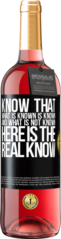 24,95 € Free Shipping | Rosé Wine ROSÉ Edition Know that what is known is known and what is not known here is the real know Black Label. Customizable label Young wine Harvest 2021 Tempranillo