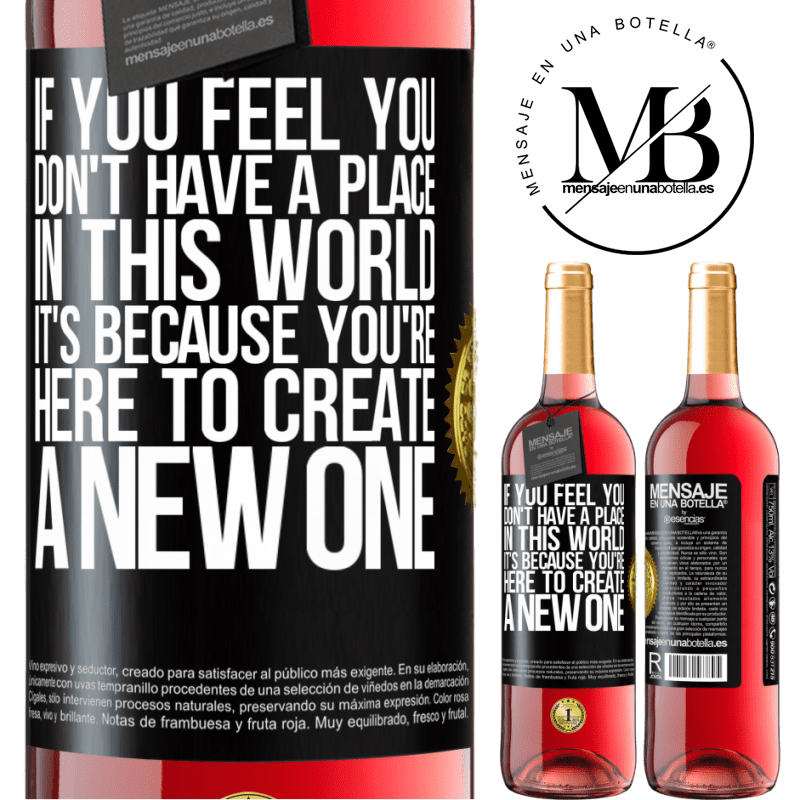 29,95 € Free Shipping | Rosé Wine ROSÉ Edition If you feel you don't have a place in this world, it's because you're here to create a new one Black Label. Customizable label Young wine Harvest 2022 Tempranillo