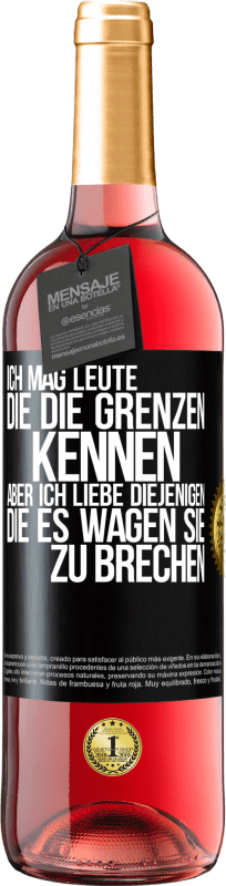 29,95 € | Roséwein ROSÉ Ausgabe Ich mag Leute, die die Grenzen kennen, aber ich liebe diejenigen, die es wagen, sie zu brechen Schwarzes Etikett. Anpassbares Etikett Junger Wein Ernte 2024 Tempranillo