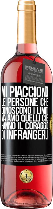 29,95 € | Vino rosato Edizione ROSÉ Mi piacciono le persone che conoscono i limiti, ma amo quelli che hanno il coraggio di infrangerli Etichetta Nera. Etichetta personalizzabile Vino giovane Raccogliere 2023 Tempranillo