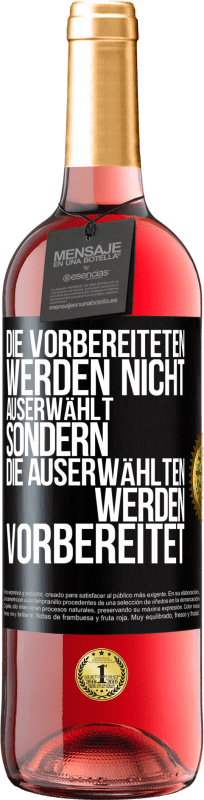 29,95 € Kostenloser Versand | Roséwein ROSÉ Ausgabe Die Vorbereiteten werden nicht auserwählt, sondern die Auserwählten werden vorbereitet Schwarzes Etikett. Anpassbares Etikett Junger Wein Ernte 2024 Tempranillo