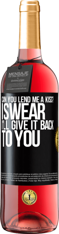 29,95 € | Rosé Wine ROSÉ Edition can you lend me a kiss? I swear I'll give it back to you Black Label. Customizable label Young wine Harvest 2024 Tempranillo