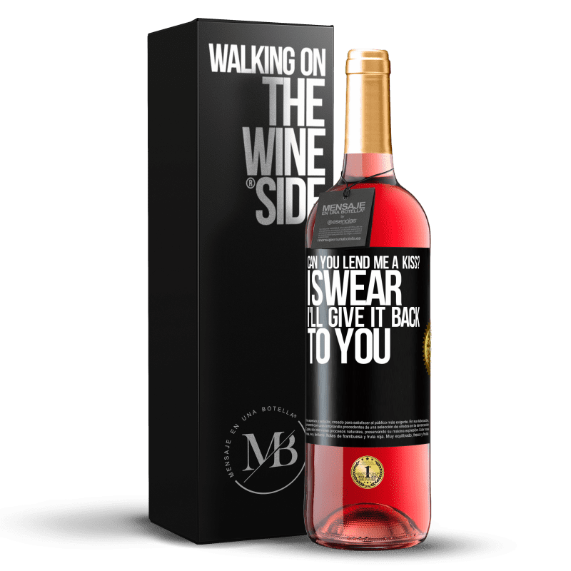 29,95 € Free Shipping | Rosé Wine ROSÉ Edition can you lend me a kiss? I swear I'll give it back to you Black Label. Customizable label Young wine Harvest 2023 Tempranillo