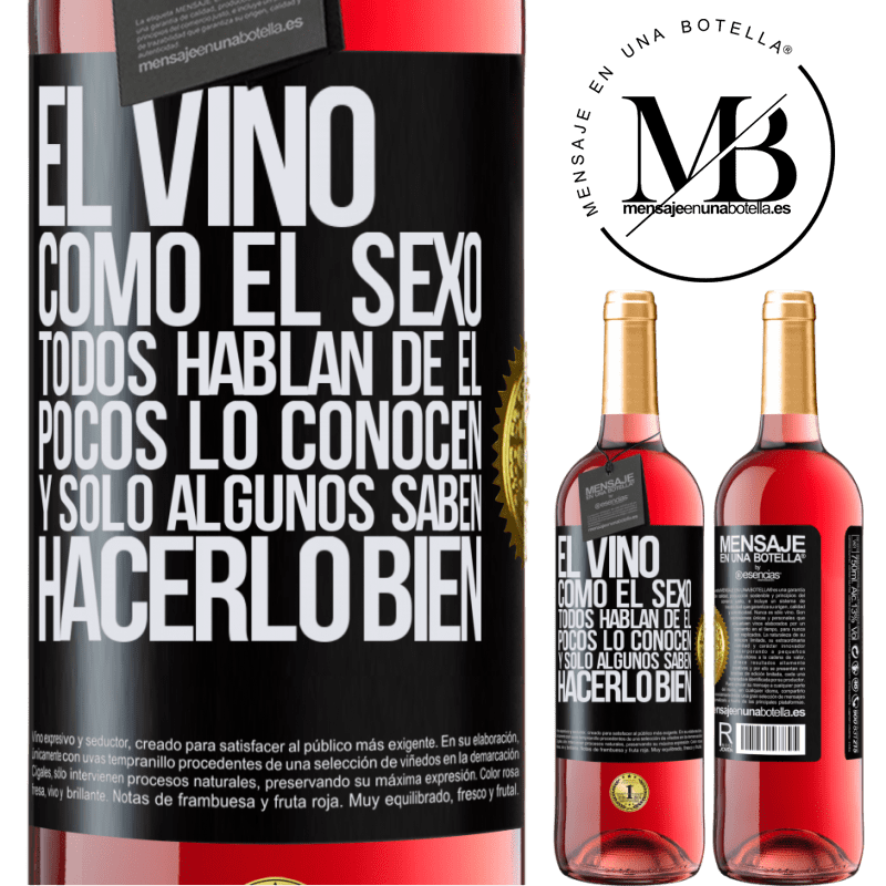 29,95 € Envío gratis | Vino Rosado Edición ROSÉ El vino, como el sexo, todos hablan de él, pocos lo conocen, y sólo algunos saben hacerlo bien Etiqueta Negra. Etiqueta personalizable Vino joven Cosecha 2022 Tempranillo
