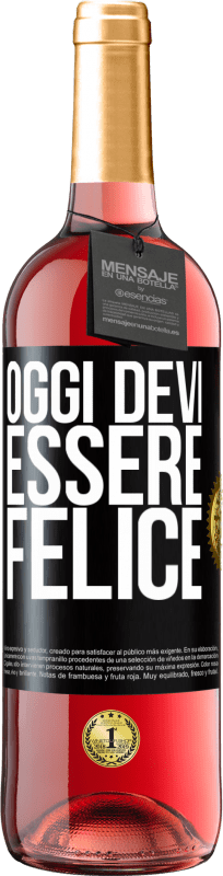 Spedizione Gratuita | Vino rosato Edizione ROSÉ Oggi devi essere felice Etichetta Nera. Etichetta personalizzabile Vino giovane Raccogliere 2023 Tempranillo