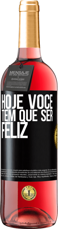 29,95 € | Vinho rosé Edição ROSÉ Hoje você tem que ser feliz Etiqueta Preta. Etiqueta personalizável Vinho jovem Colheita 2024 Tempranillo