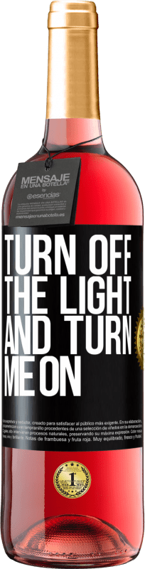 29,95 € | Rosé Wine ROSÉ Edition Turn off the light and turn me on Black Label. Customizable label Young wine Harvest 2023 Tempranillo