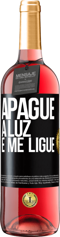 29,95 € Envio grátis | Vinho rosé Edição ROSÉ Apague a luz e me ligue Etiqueta Preta. Etiqueta personalizável Vinho jovem Colheita 2024 Tempranillo