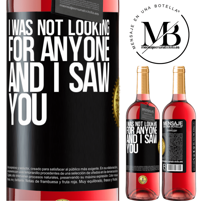 29,95 € Free Shipping | Rosé Wine ROSÉ Edition I was not looking for anyone and I saw you Black Label. Customizable label Young wine Harvest 2021 Tempranillo