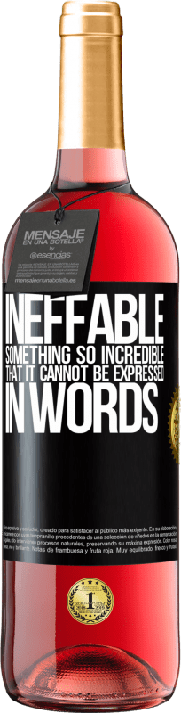 29,95 € Free Shipping | Rosé Wine ROSÉ Edition Ineffable. Something so incredible that it cannot be expressed in words Black Label. Customizable label Young wine Harvest 2023 Tempranillo