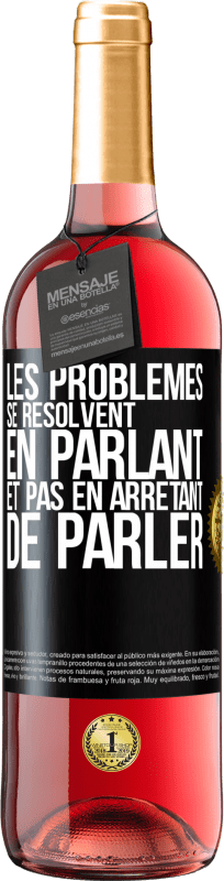 29,95 € | Vin rosé Édition ROSÉ Les problèmes se résolvent en parlant et pas en arrêtant de parler Étiquette Noire. Étiquette personnalisable Vin jeune Récolte 2024 Tempranillo