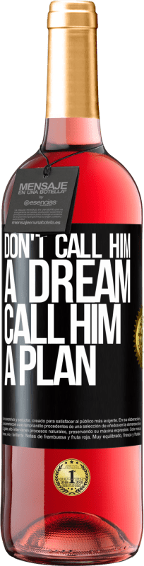 «Не называй его мечтой, называй его планом» Издание ROSÉ