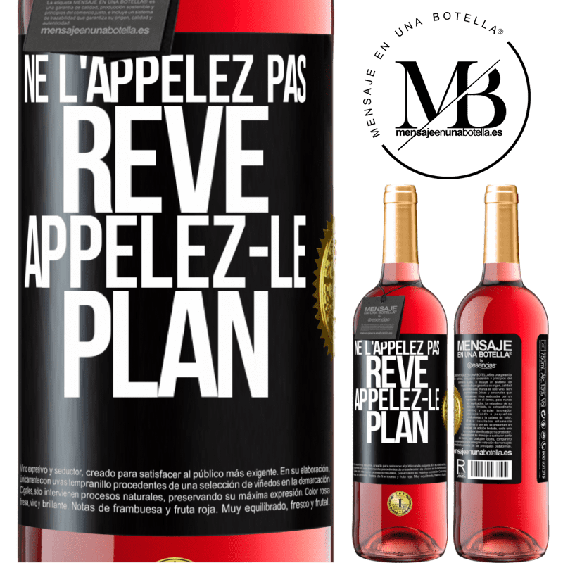 29,95 € Envoi gratuit | Vin rosé Édition ROSÉ Ne l'appelez pas rêve, appelez-le plan Étiquette Noire. Étiquette personnalisable Vin jeune Récolte 2024 Tempranillo
