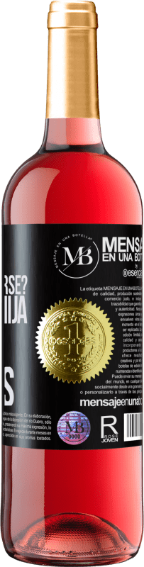 «Mamá, ¿Qué es rendirse? No lo sé hija, somos mujeres» Edición ROSÉ